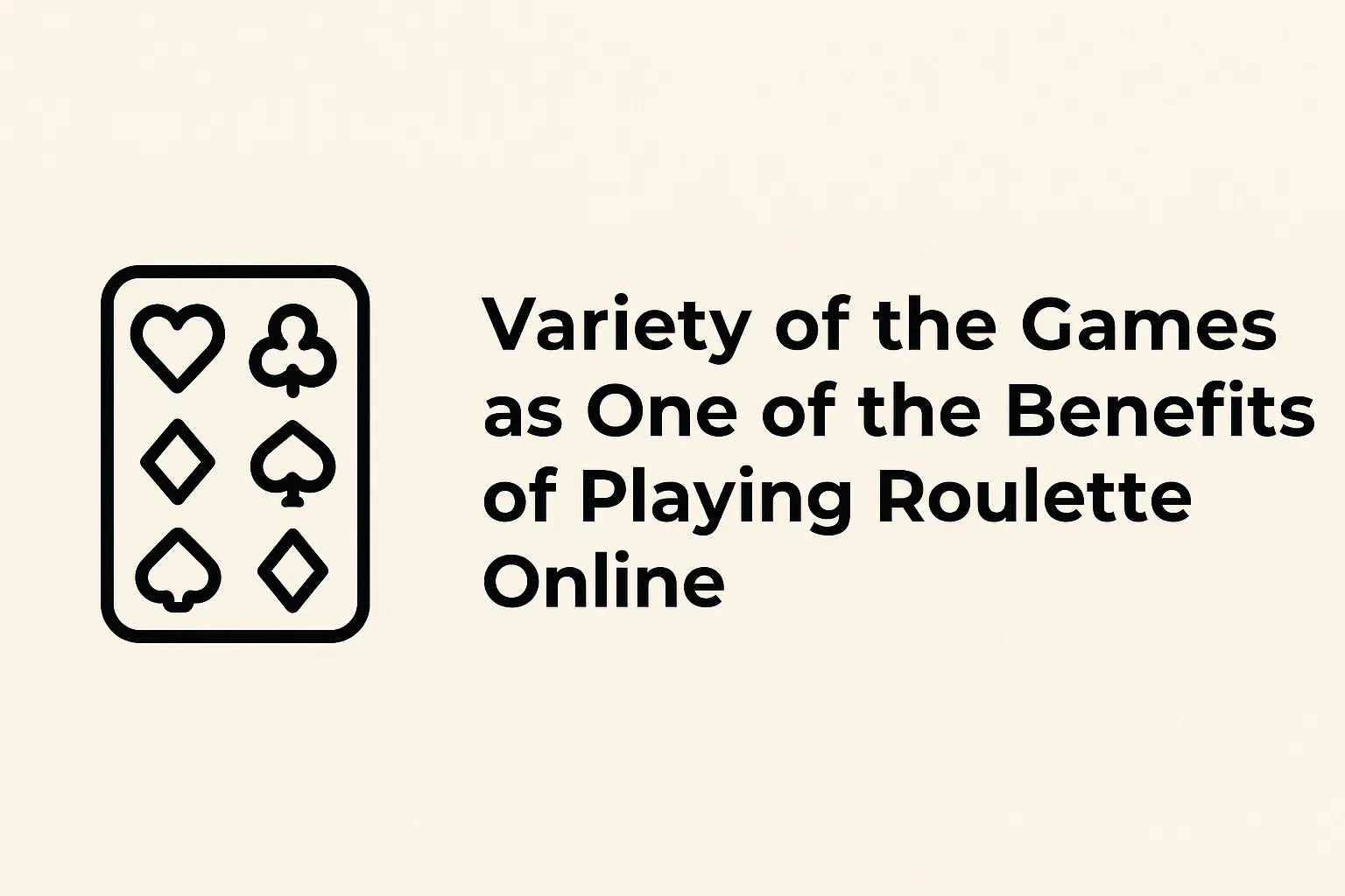 Variety of the Games as One of the Benefits of Playing Roulette Online
